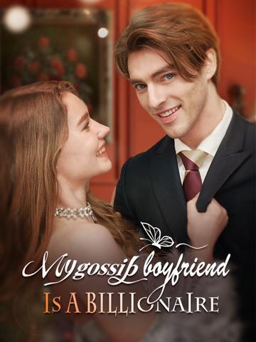 My Gossip Boyfriend is a Billionaire