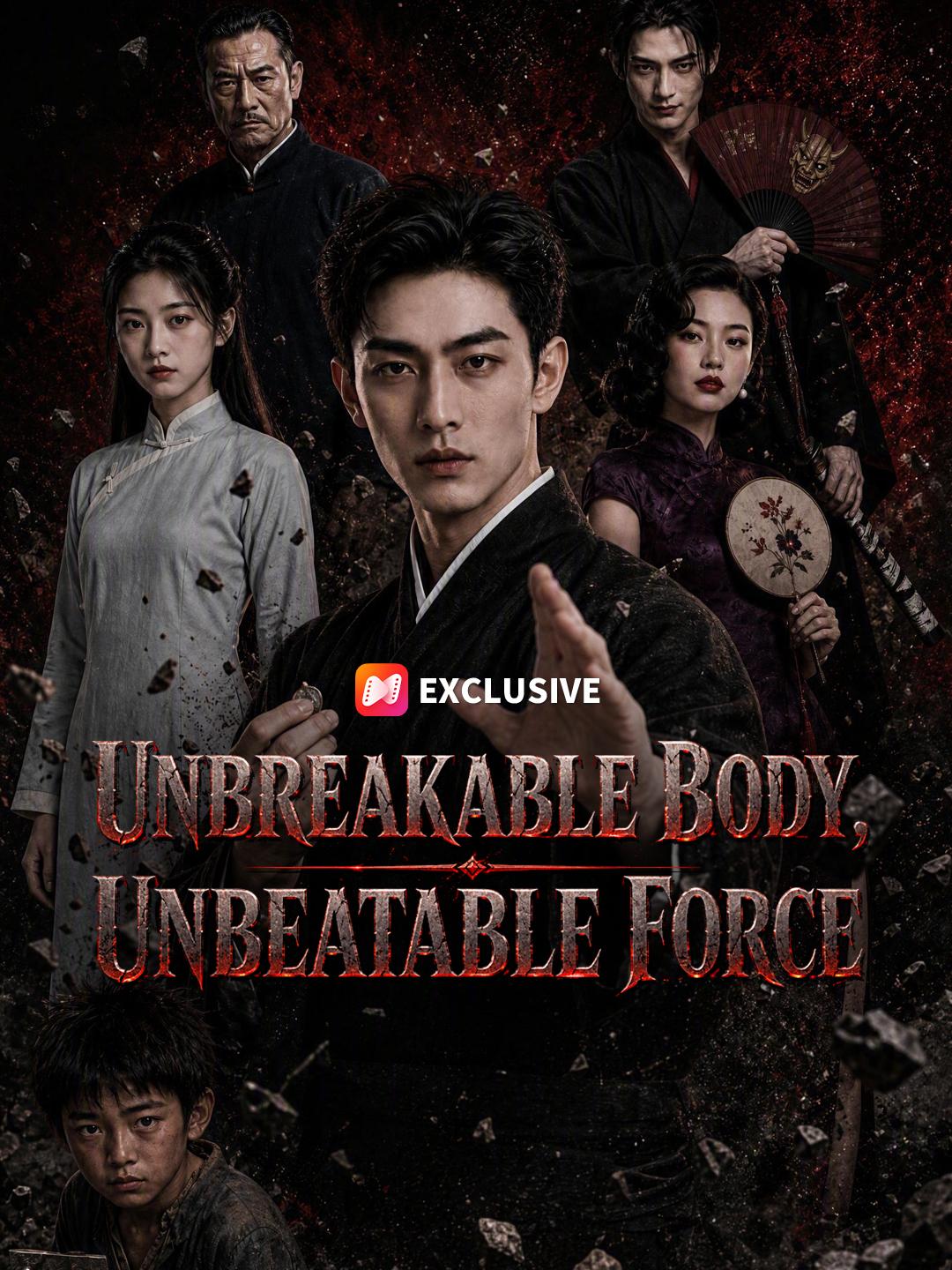 Unbreakable Body, Unbeatable Force