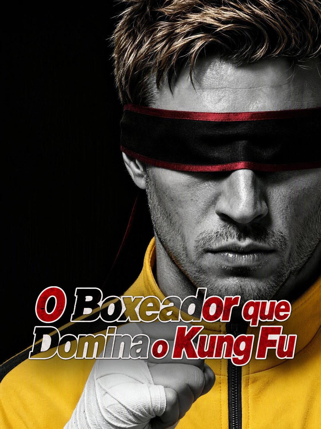 O Boxeador que Domina o Kung Fu