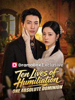 Ten Lives of Humiliation, One Absolute Dominion
