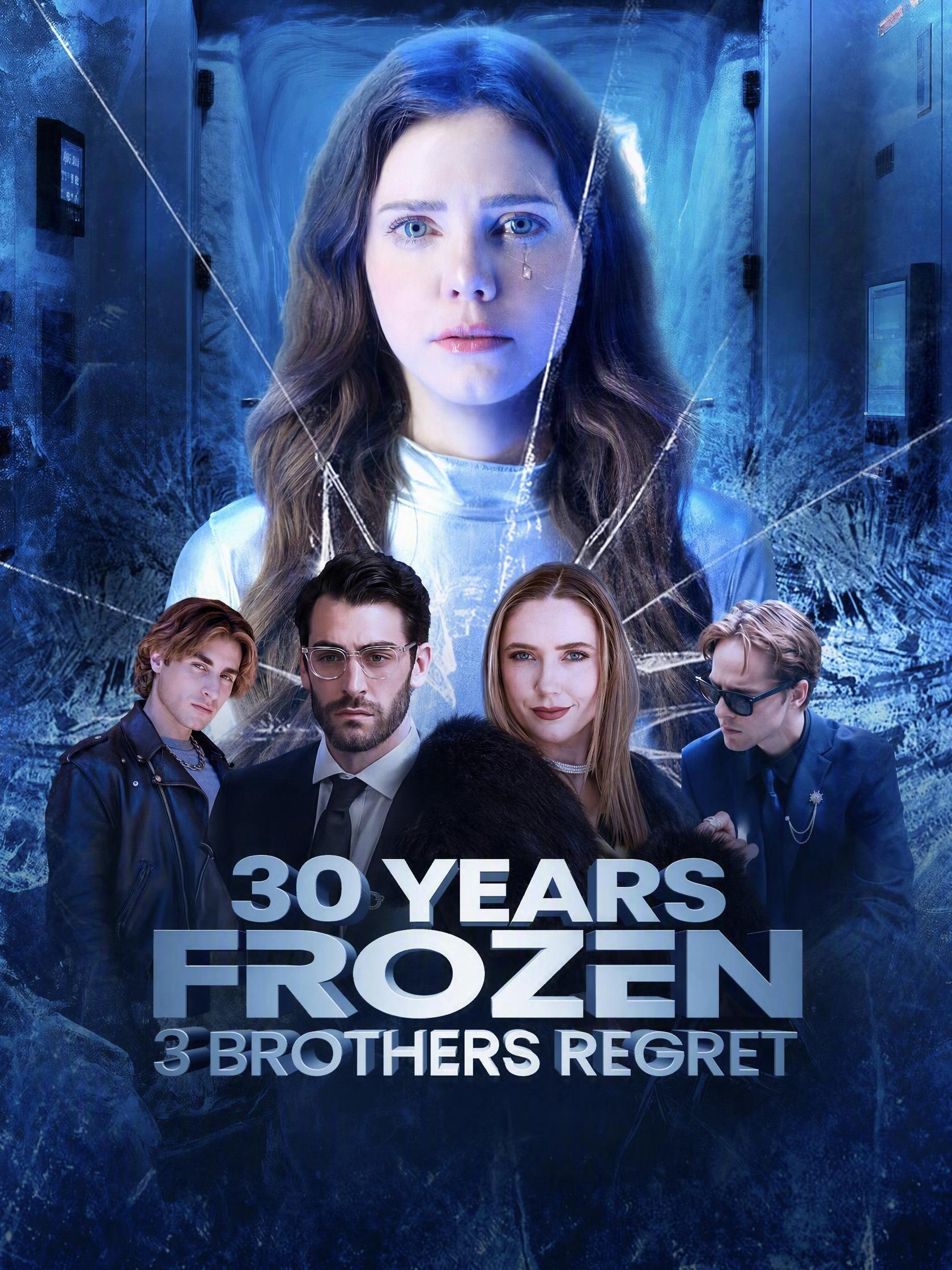 30 Years Frozen,3 Brothers Regret