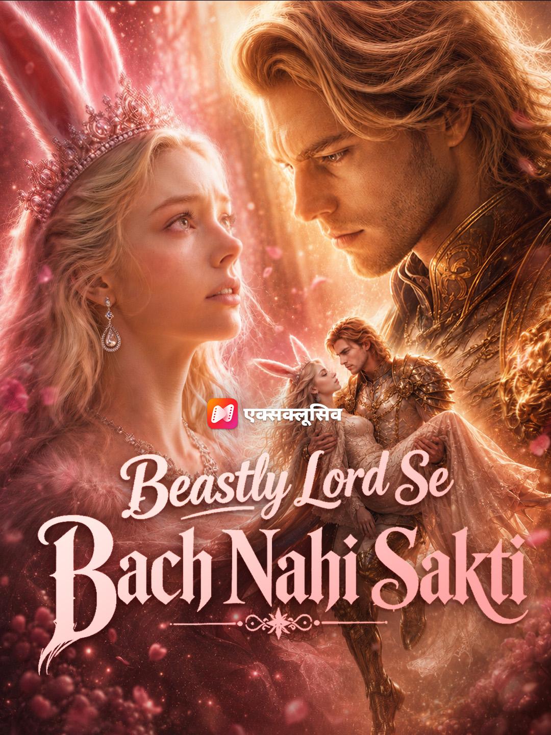 Beastly Lord Se Bach Nahi Sakti