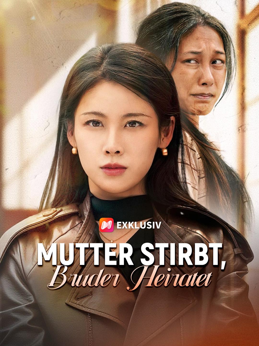 Mutter stirbt, Bruder heiratet