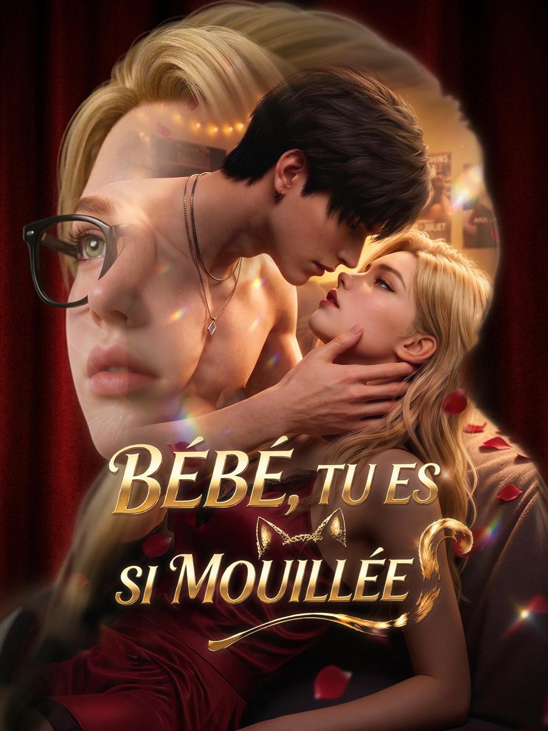 BÉBÉ, TU ES SI MOUILLÉE