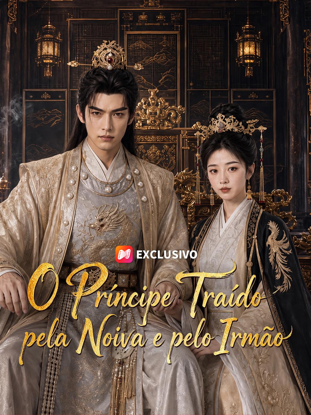O Príncipe Traído pela Noiva e pelo Irmão