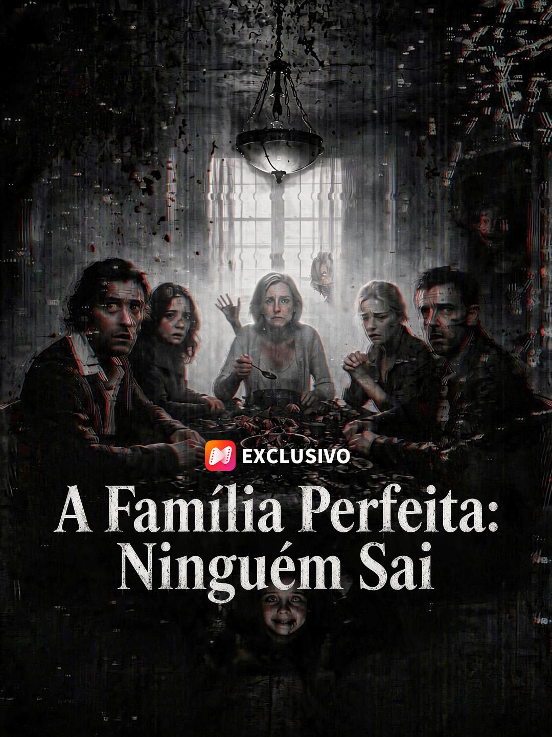 A Família Perfeita: Ninguém Sai