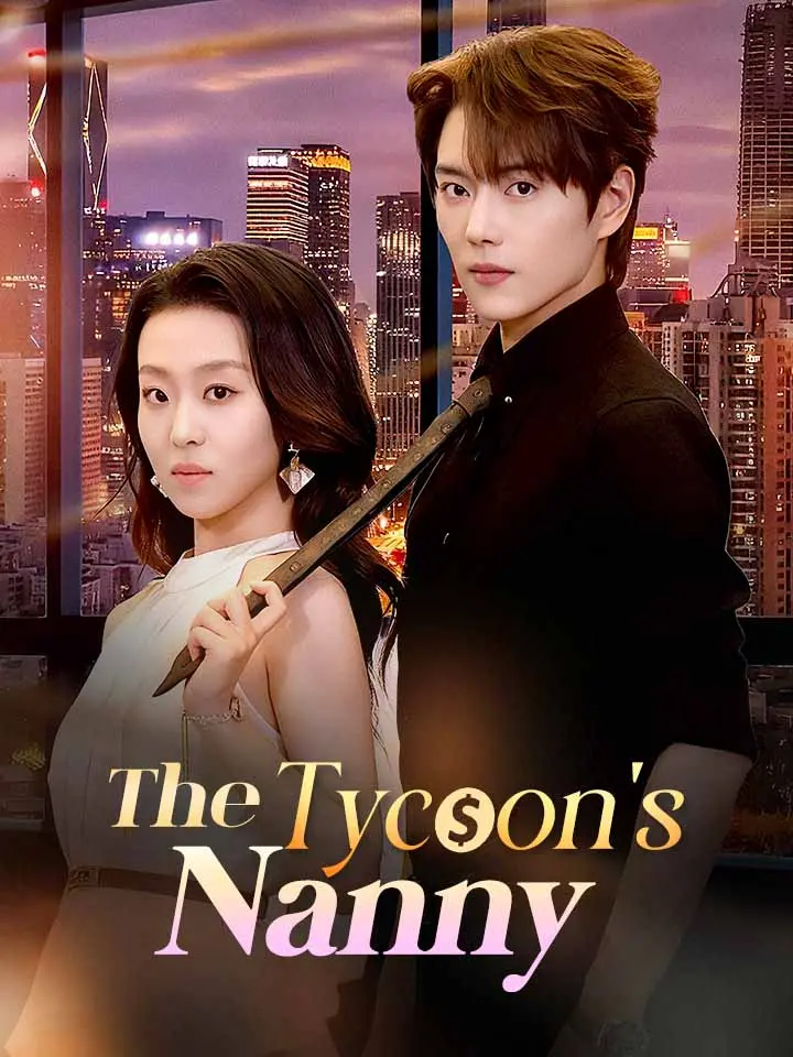 The Tycoon's Nanny Chinese Drama ENG Dubbed