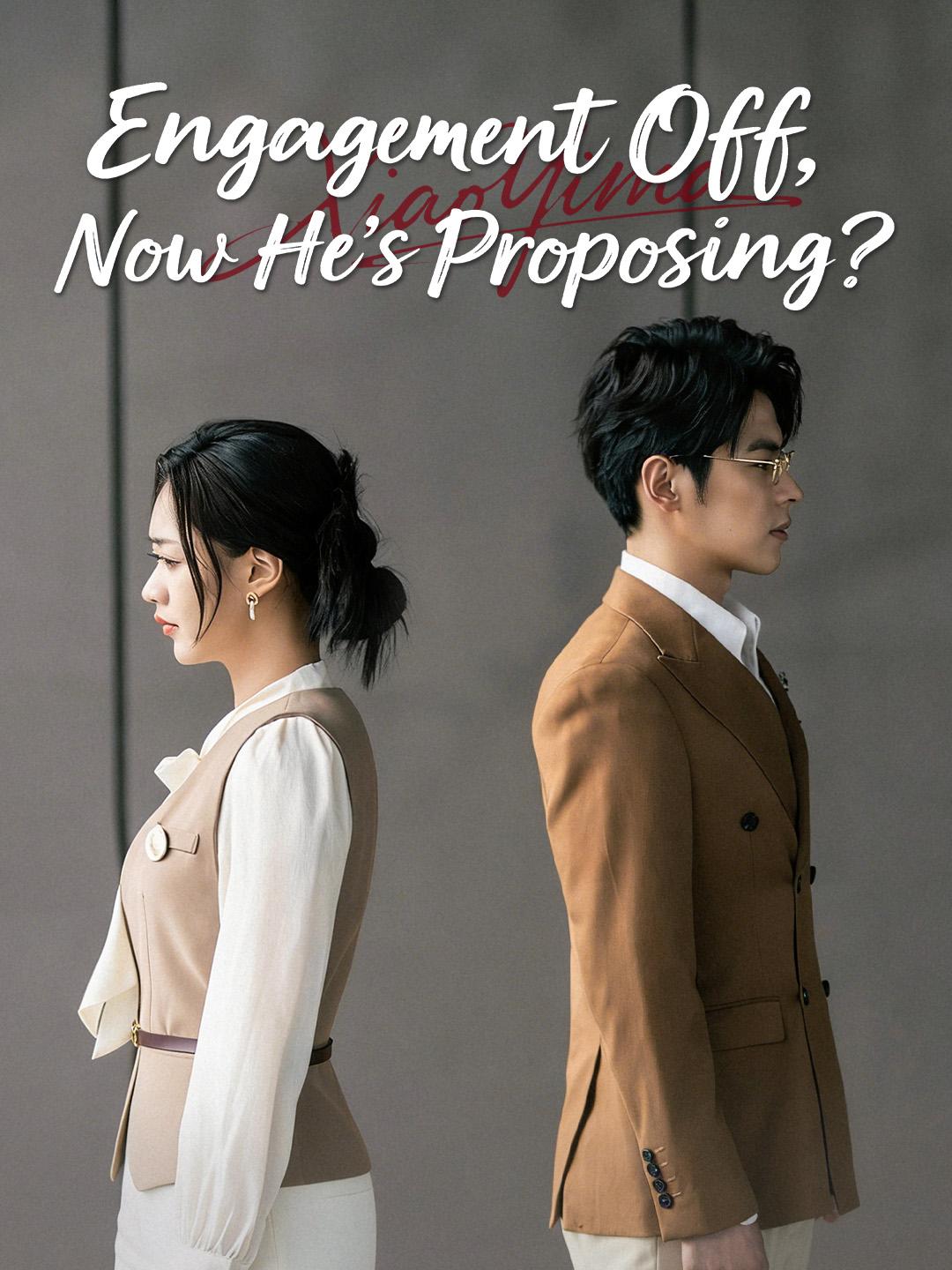 Engagement Off, Now He’s Proposing?