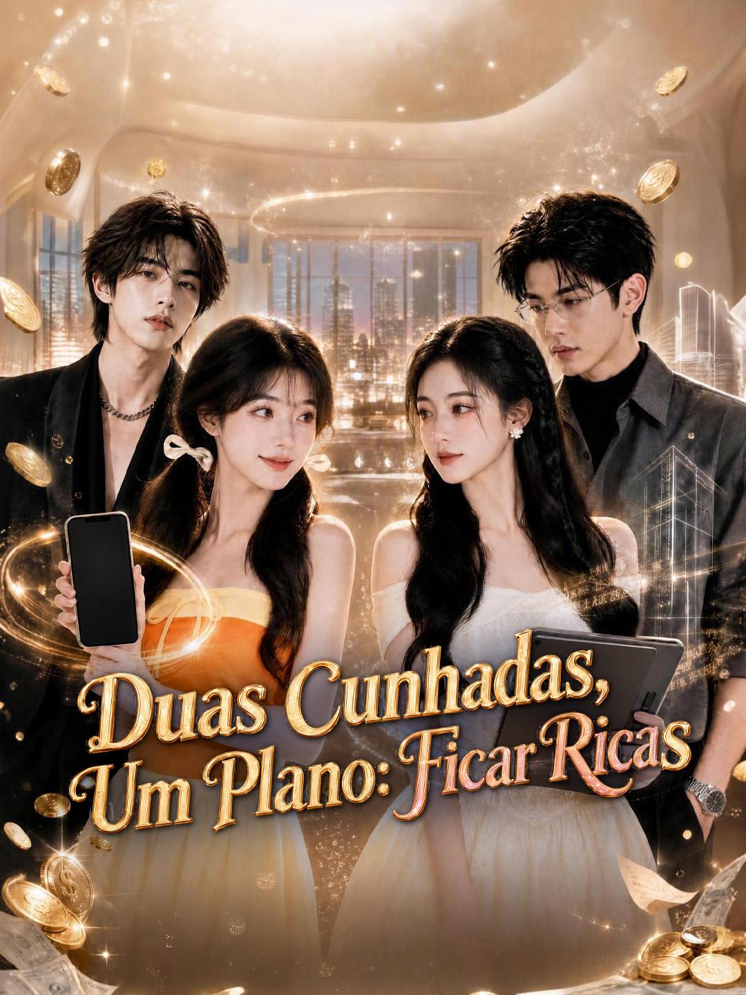 Duas Cunhadas, Um Plano: Ficar Ricas!