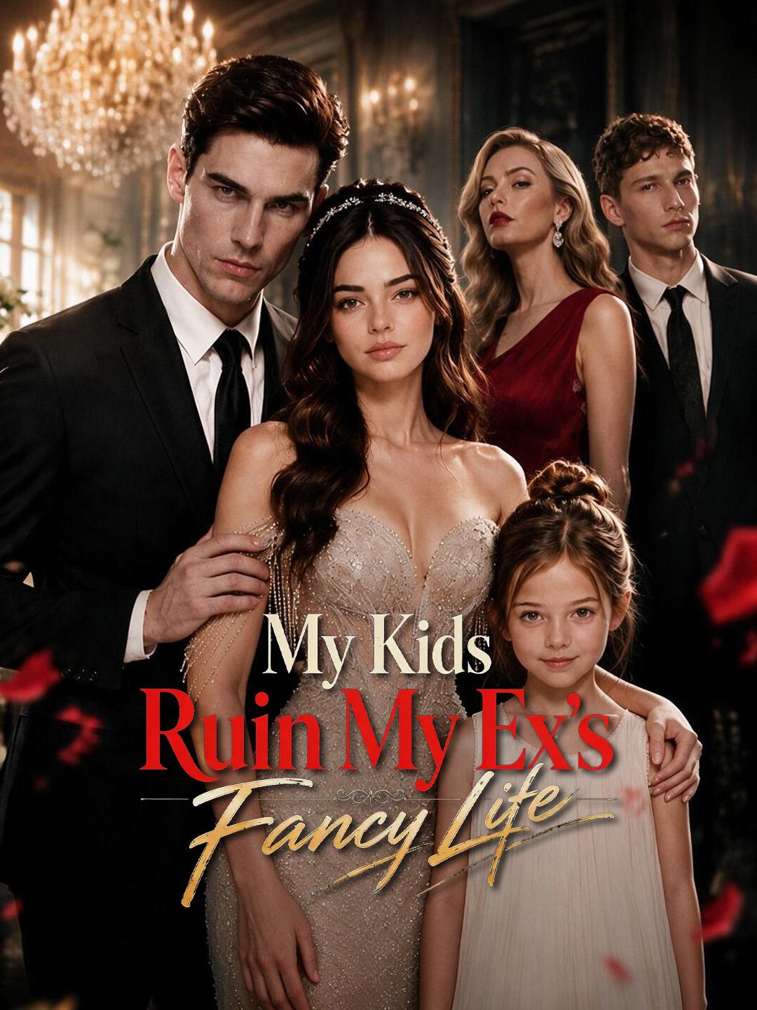 My Kids Ruin My Ex's Fancy Life