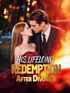 His Lifelong Redemption After Divorce