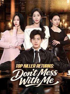 Top Killer Returns: Don't Mess With Me