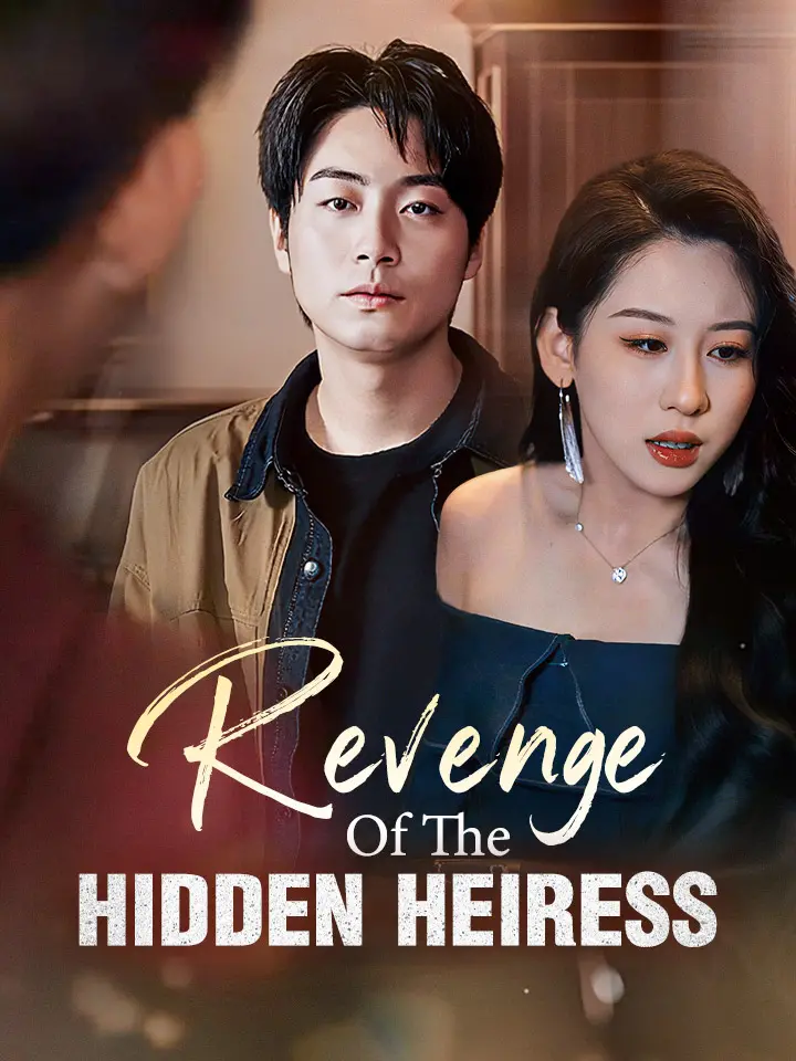 Revenge Of The Hidden Heiress Chinese Drama ENG Dubbed