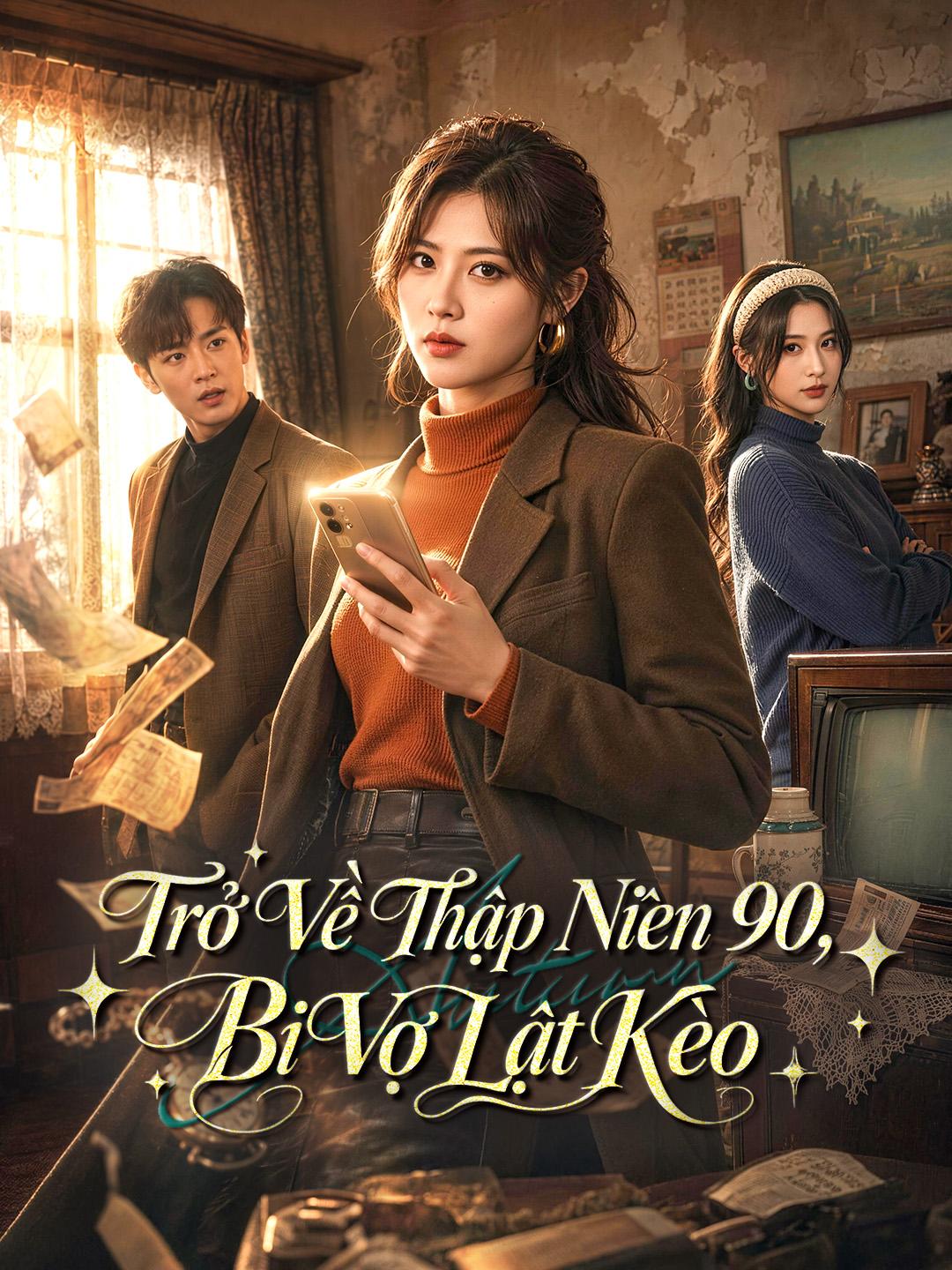 Trở Về Thập Niên 90, Bị Vợ Lật Kèo