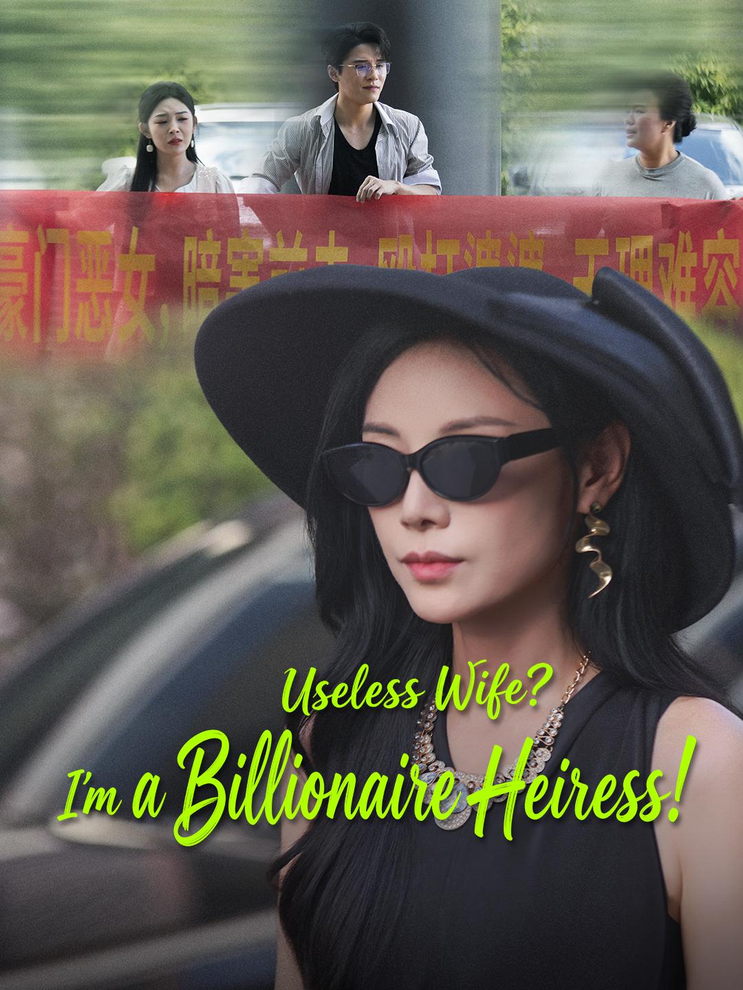 Useless Wife? I'm a Billionaire Heiress!