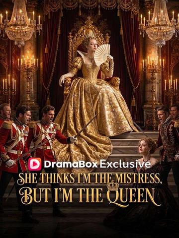 She Thinks I'm the Mistress, But I'm the Queen