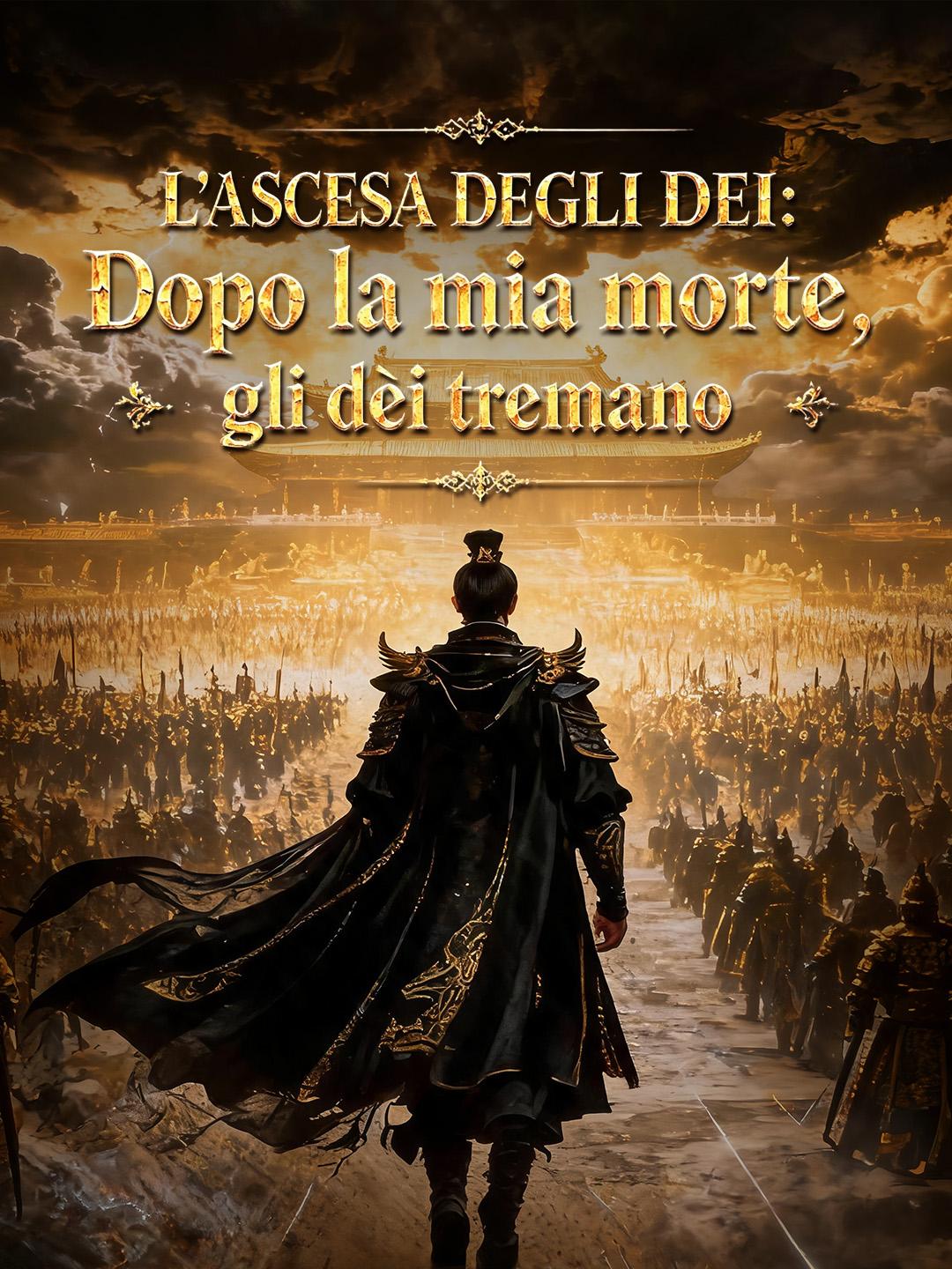 L'Ascesa degli Dei: Dopo la mia morte, gli dèi tremano