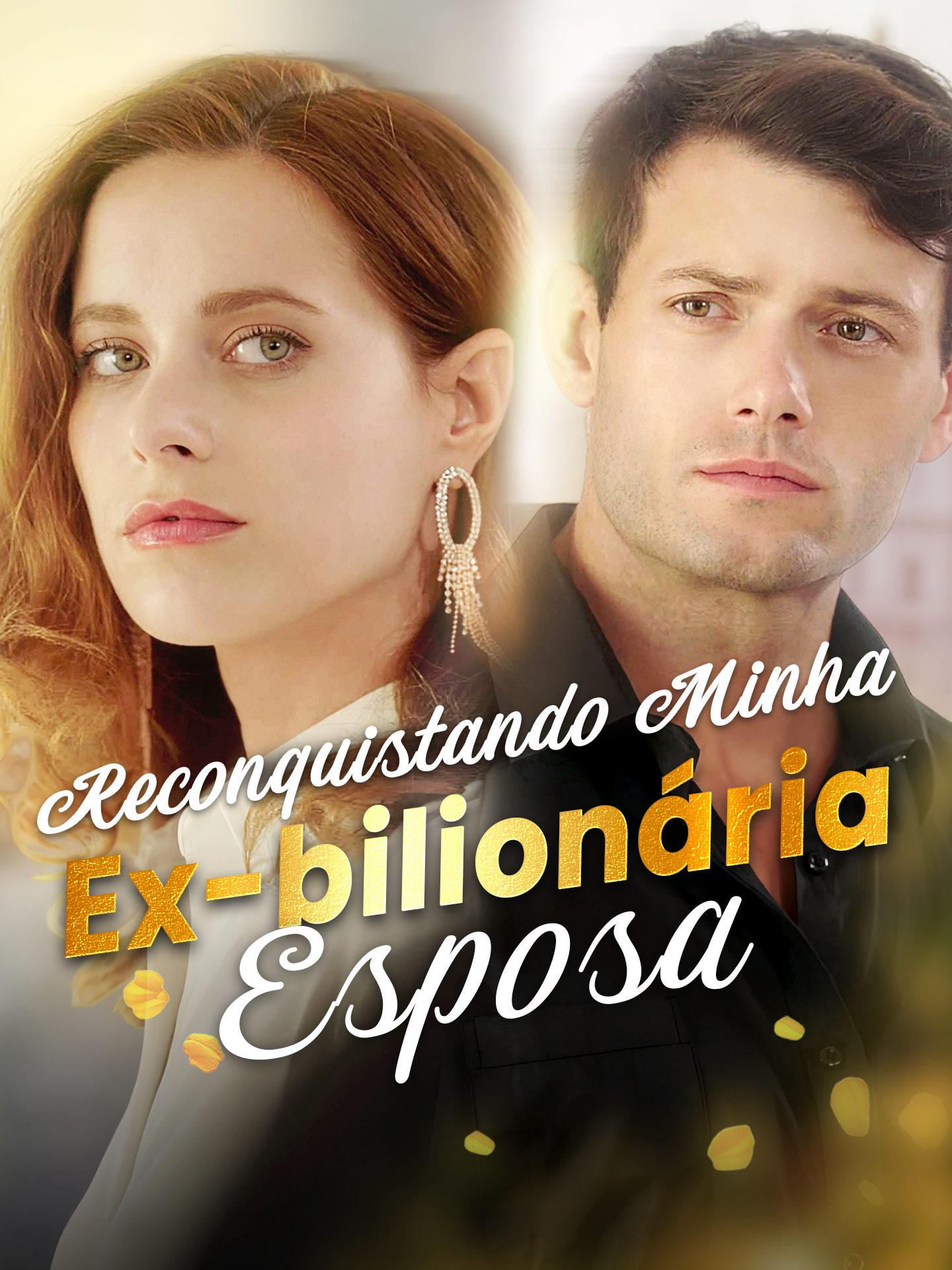 Reconquistando Minha Ex-bilionária Esposa