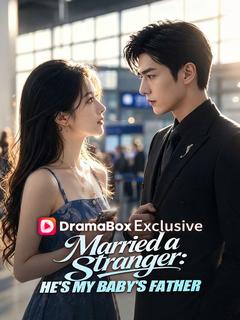 Married a Stranger: He's My Baby's Father