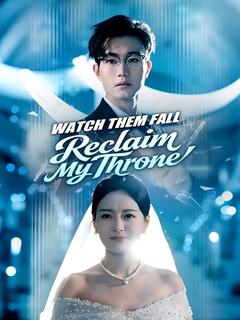 Reclaim My Throne, Watch Them Fall