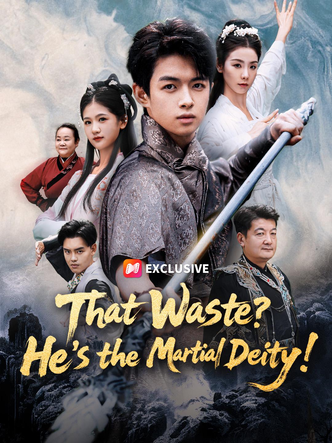 That Waste? He’s the Martial Deity!
