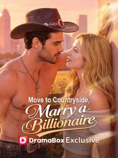 Move to Countryside, Marry a Billionaire