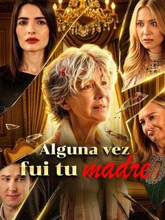 Alguna vez fui tu madre