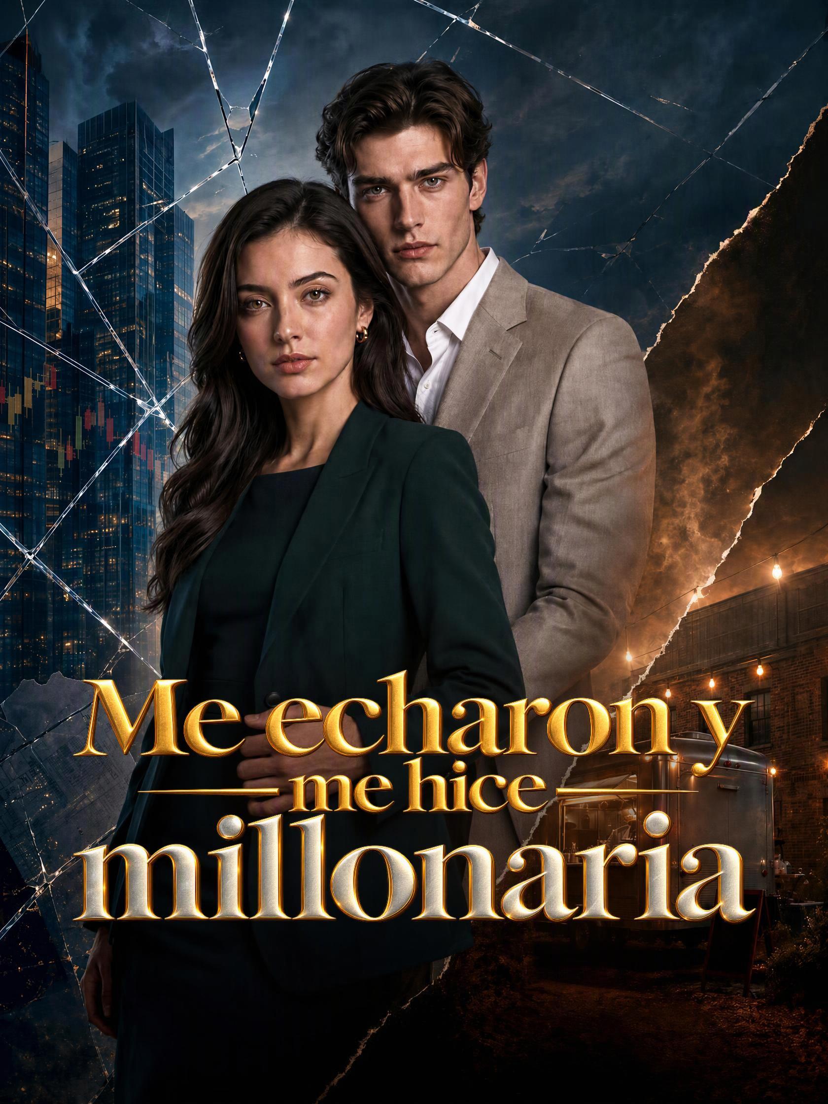 Me echaron y me hice millonaria