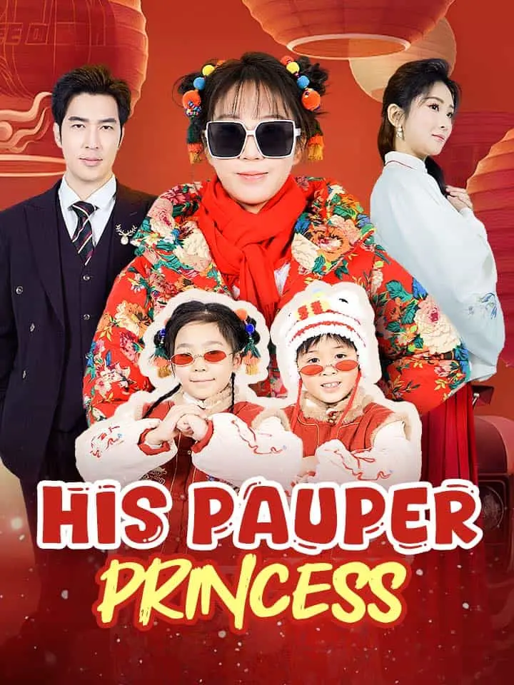 His Pauper Princess Chinese Drama ENG Dubbed