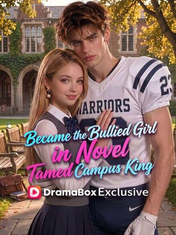 Became Bullied Girl in Novel, Tamed the Campus King