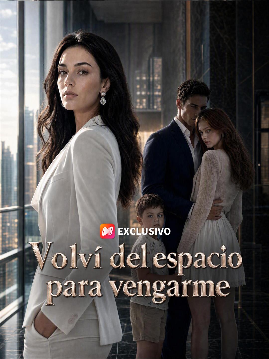 Volví del espacio para vengarme