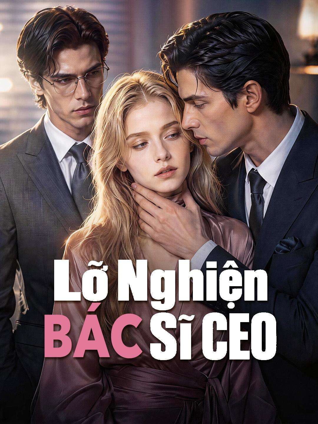 Lỡ Nghiện Bác Sĩ CEO