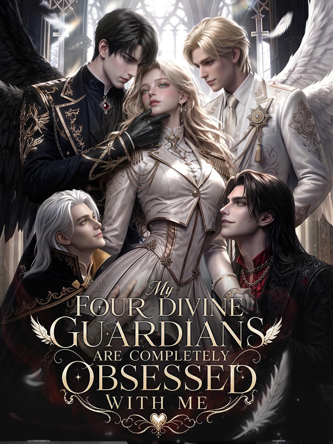 My Four Divine Guardians Are Completely Obsessed With Me