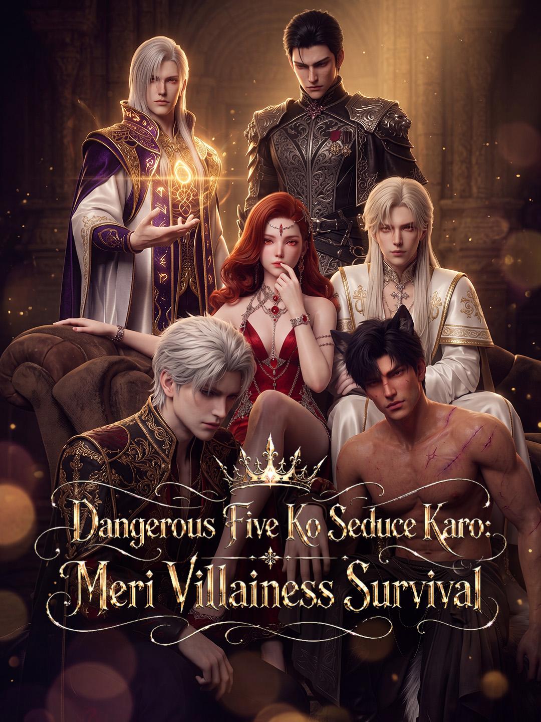 Dangerous Five Ko Seduce Karo: Meri Villainess Survival