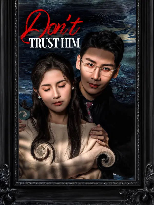 Don't Trust Him