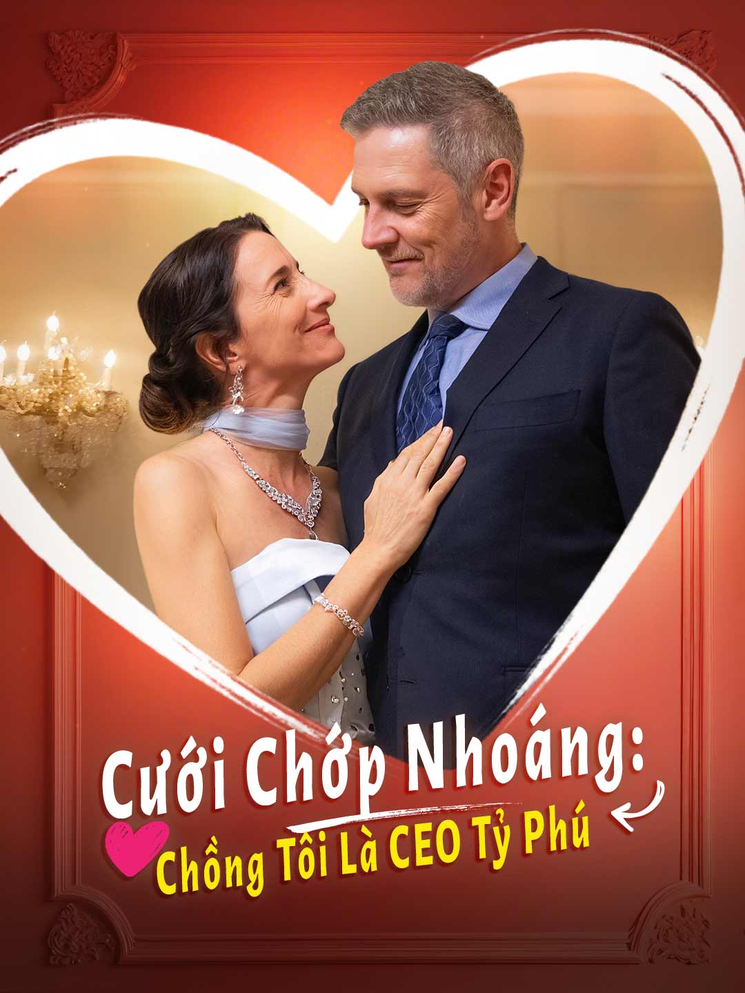 Cưới Chớp Nhoáng: Chồng Tôi Là CEO Tỷ Phú