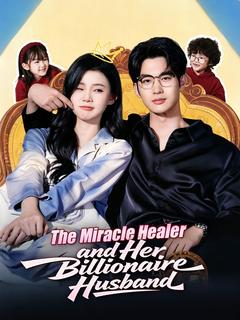 The Miracle Healer and Her Billionaire Husband