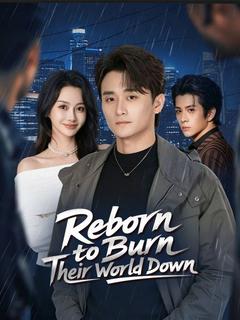 Reborn to Burn Their World Down