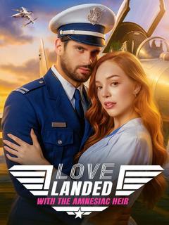 Love Landed With the Amnesiac Heir