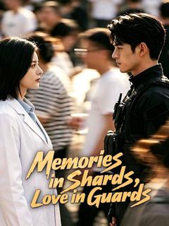 Memories in Shards, Love in Guards