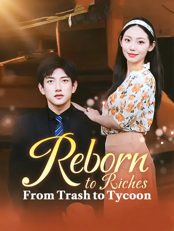 Reborn to Riches, From Trash to Tycoon