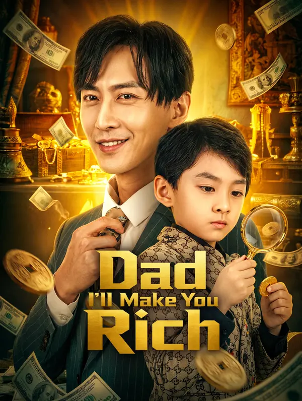 Dad, I'll Make You Rich