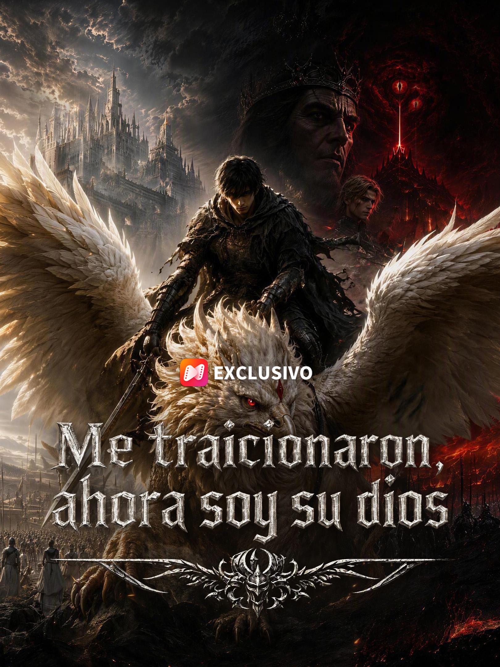Me traicionaron, ahora soy su dios