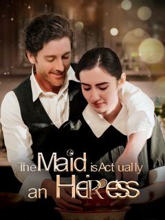 The Maid is Actually an Heiress