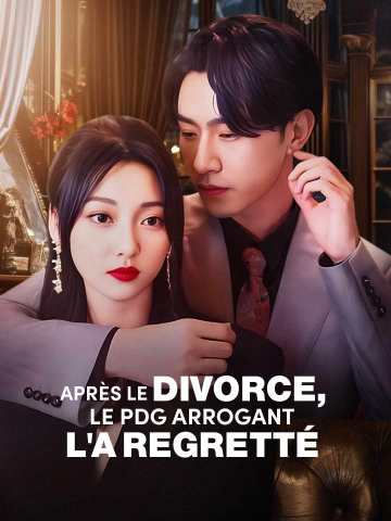 Après le divorce, le PDG arrogant l'a regretté