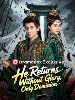 He Returns Without Glory, Only Dominion
