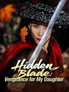 Hidden Blade: Vengeance for My Daughter