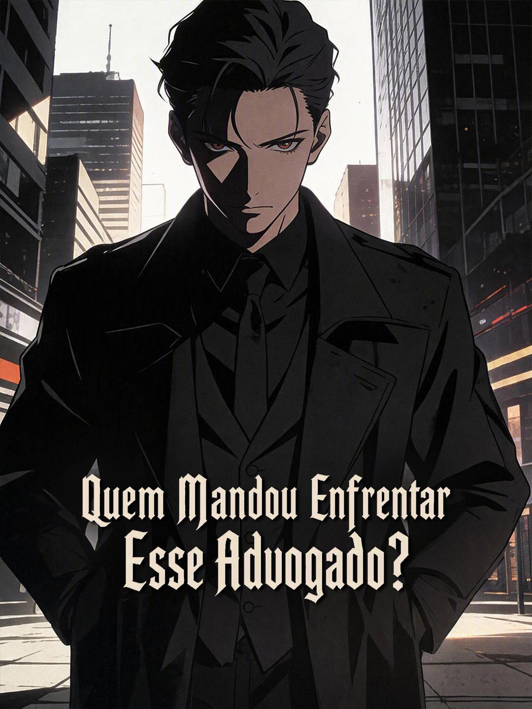 Quem Mandou Enfrentar Esse Advogado?