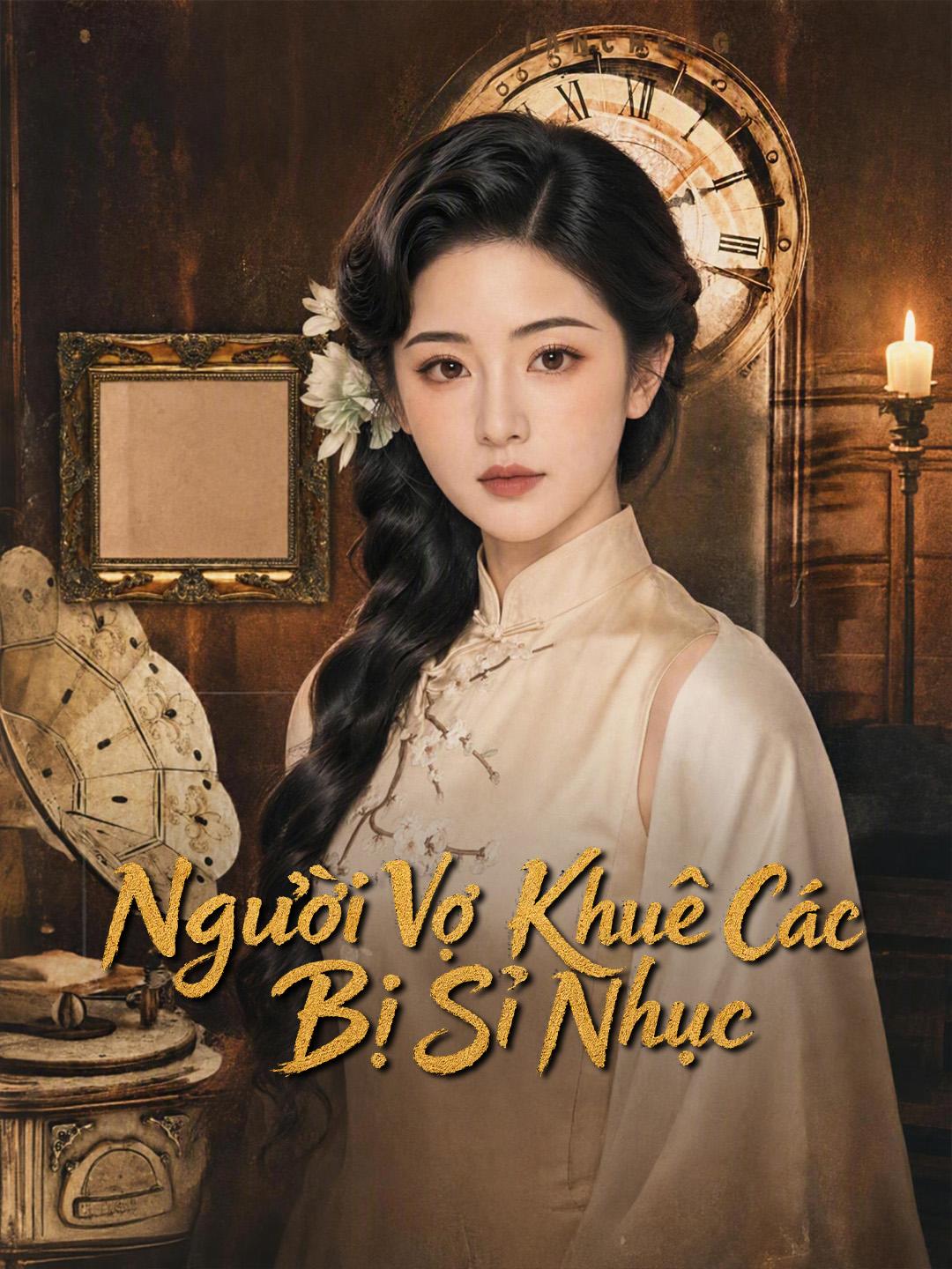 Người Vợ Khuê Các Bị Sỉ Nhục