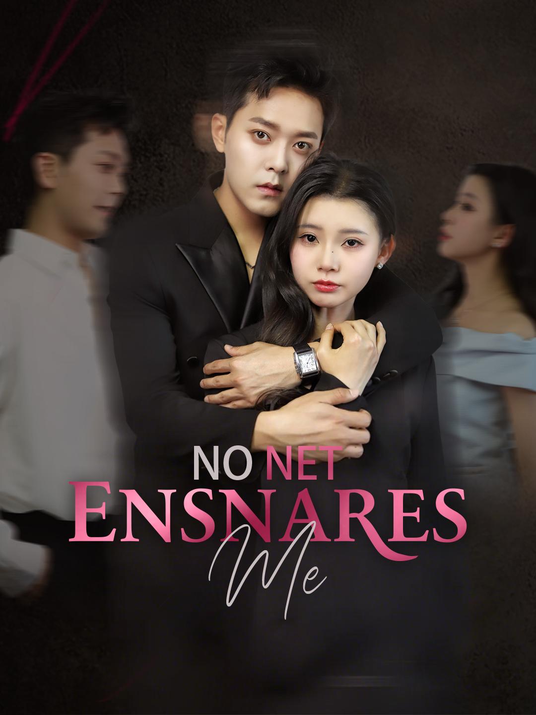 No Net Ensnares Me